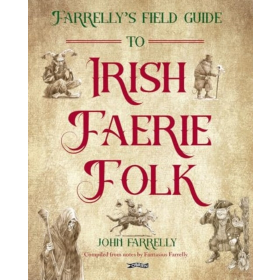 Farrelly’s Field Guide to Irish Faerie Folk